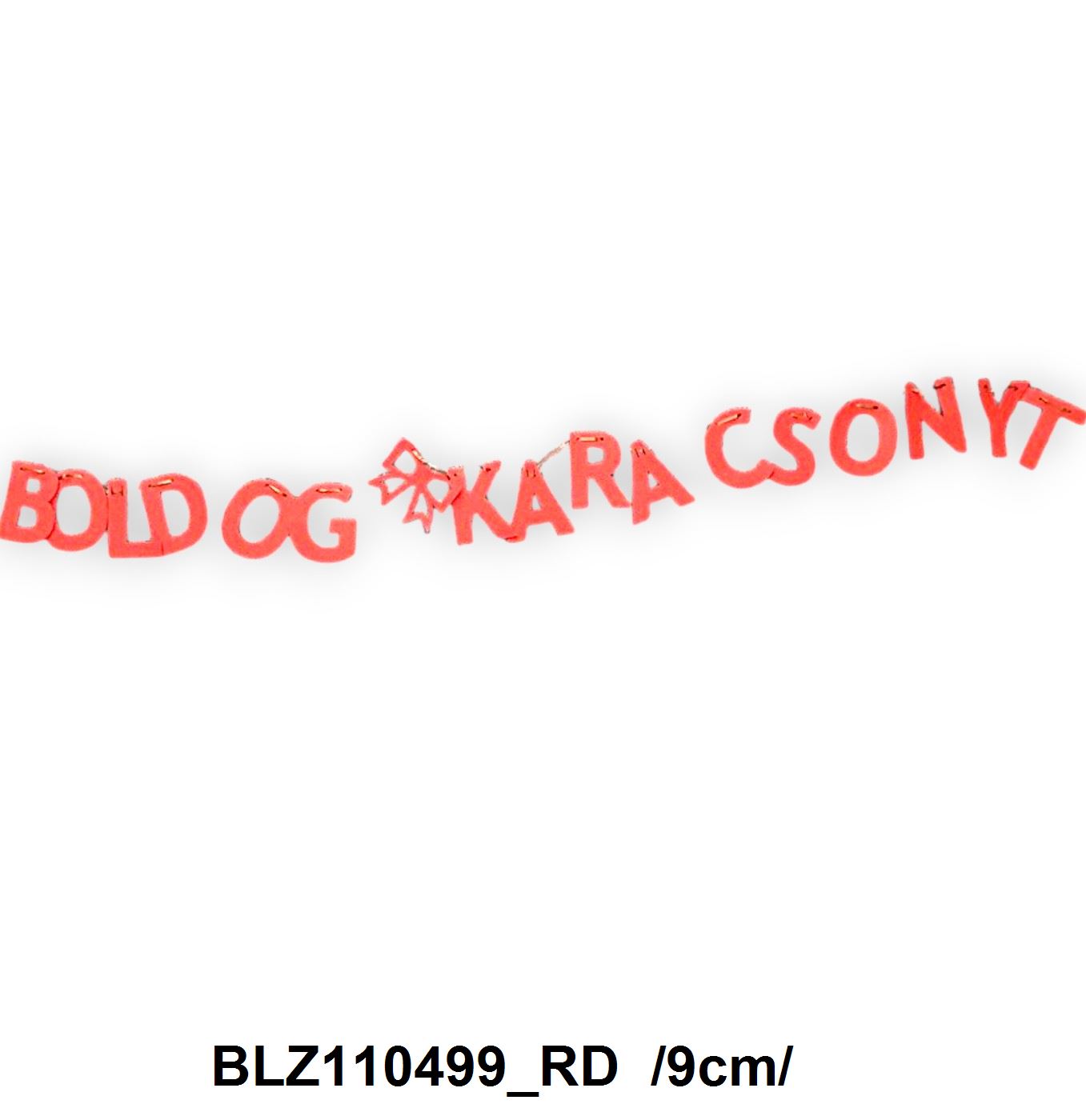 Filc betûkbõl "BOLDOG KARÁCSONYT" felirat /9cm/