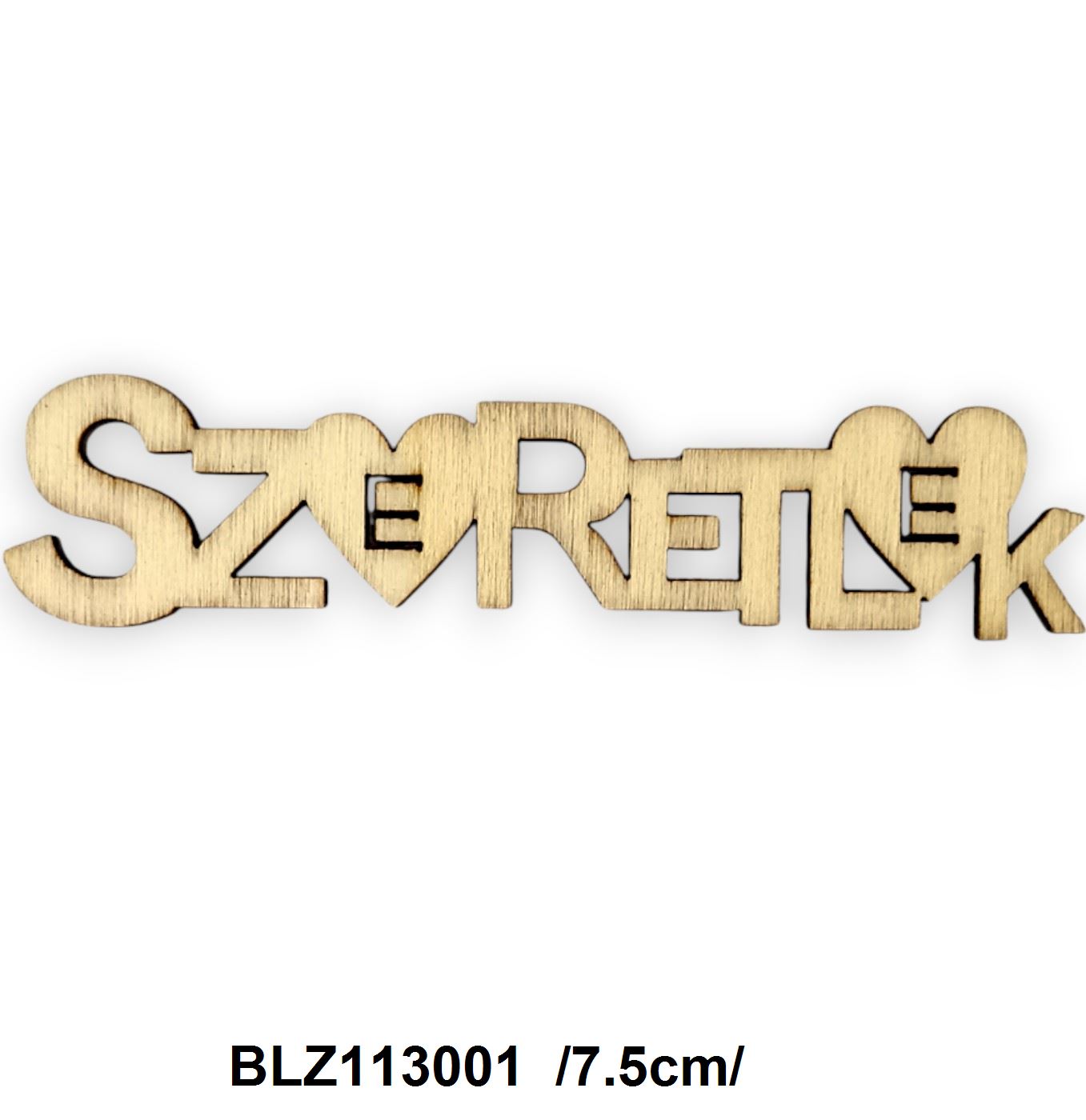 "SZERETLEK" fafelirat /7,5cm/