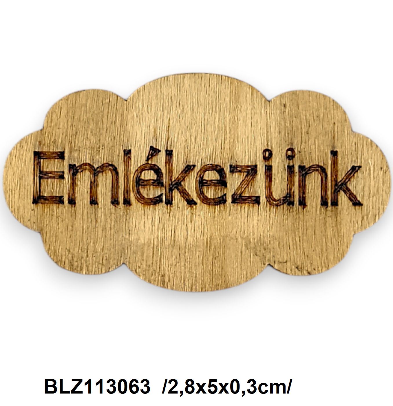 Fafelhõ "Emlékezünk" felirattal /2,8x5x0,3cm/
