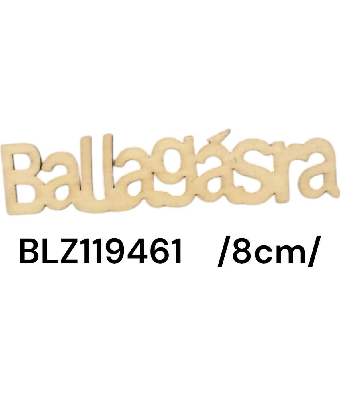 8 cm áttört fa 'Ballagásra' felirat, 20/zacsi, db ár!
